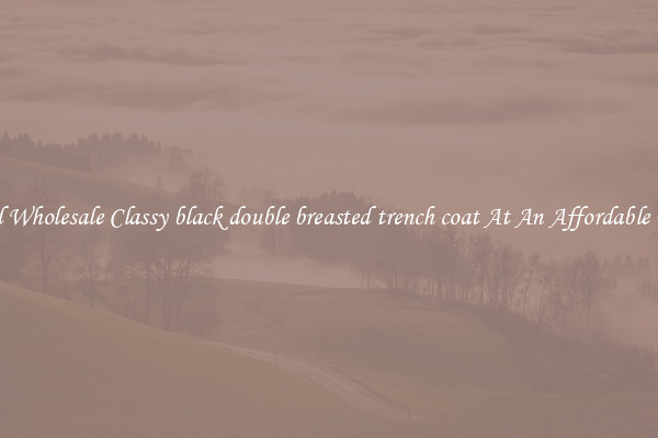 Find Wholesale Classy black double breasted trench coat At An Affordable Price