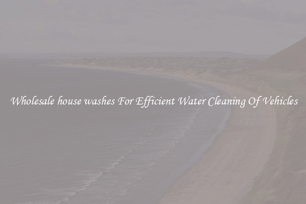 Wholesale house washes For Efficient Water Cleaning Of Vehicles
