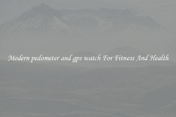 Modern pedometer and gps watch For Fitness And Health