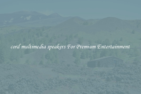 cord multimedia speakers For Premium Entertainment 