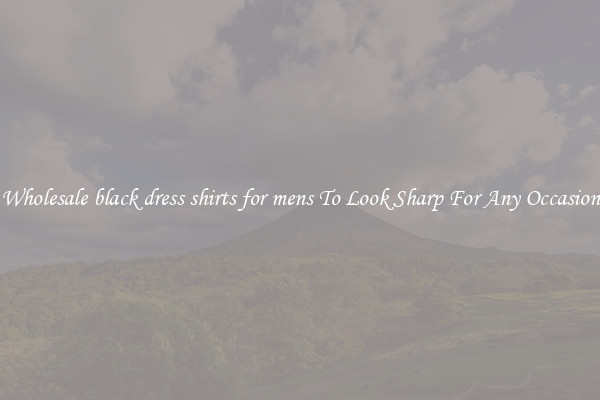 Wholesale black dress shirts for mens To Look Sharp For Any Occasion