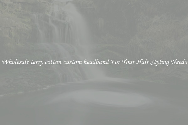 Wholesale terry cotton custom headband For Your Hair Styling Needs