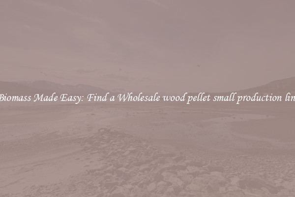  Biomass Made Easy: Find a Wholesale wood pellet small production line 