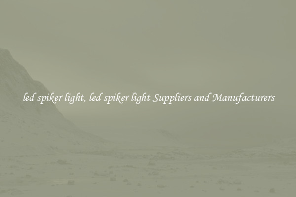 led spiker light, led spiker light Suppliers and Manufacturers