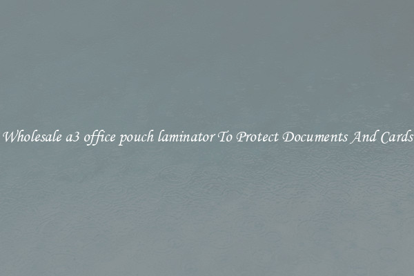 Wholesale a3 office pouch laminator To Protect Documents And Cards
