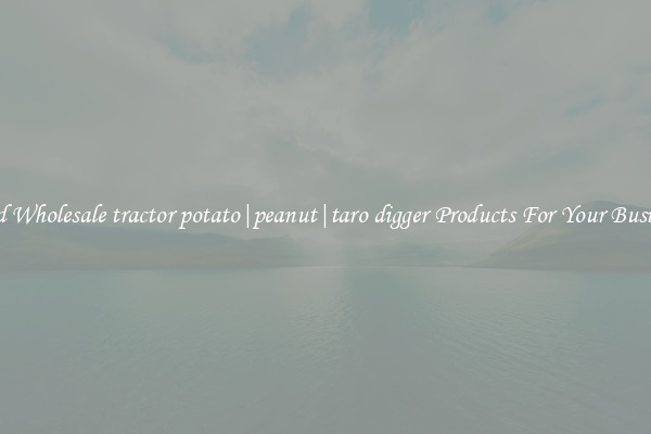 Find Wholesale tractor potato|peanut|taro digger Products For Your Business