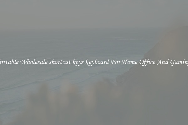 Comfortable Wholesale shortcut keys keyboard For Home Office And Gaming Use