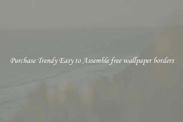 Purchase Trendy Easy to Assemble free wallpaper borders