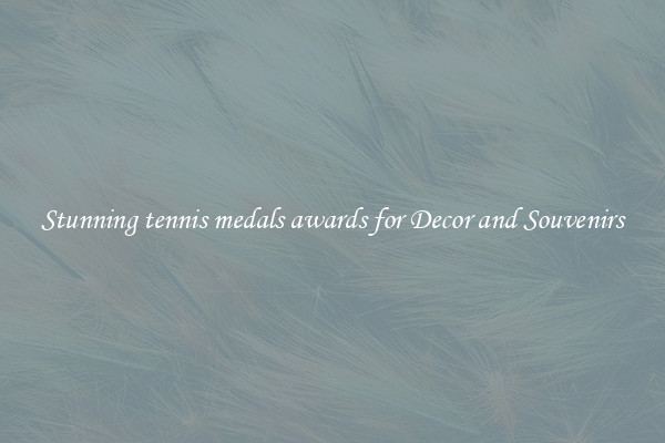 Stunning tennis medals awards for Decor and Souvenirs