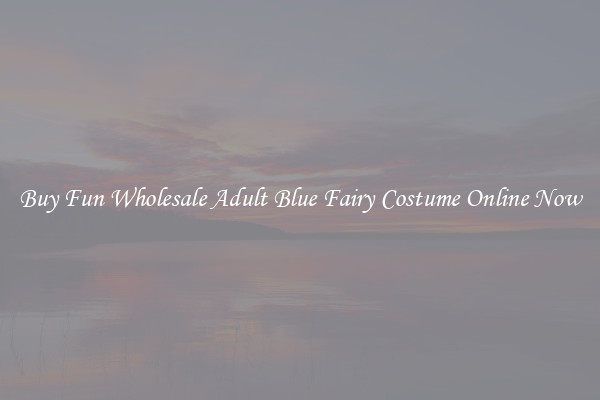 Buy Fun Wholesale Adult Blue Fairy Costume Online Now