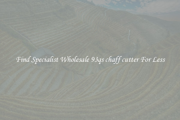  Find Specialist Wholesale 93qs chaff cutter For Less 