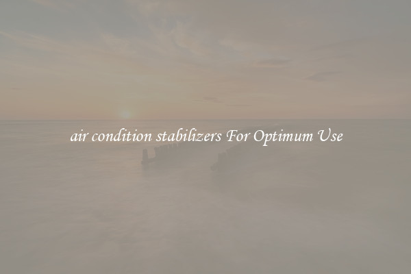 air condition stabilizers For Optimum Use