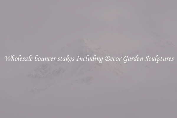 Wholesale bouncer stakes Including Decor Garden Sculptures