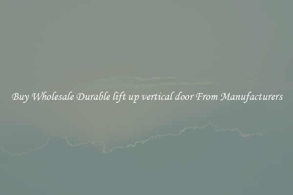 Buy Wholesale Durable lift up vertical door From Manufacturers