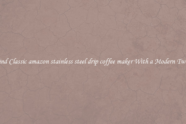 Find Classic amazon stainless steel drip coffee maker With a Modern Twist